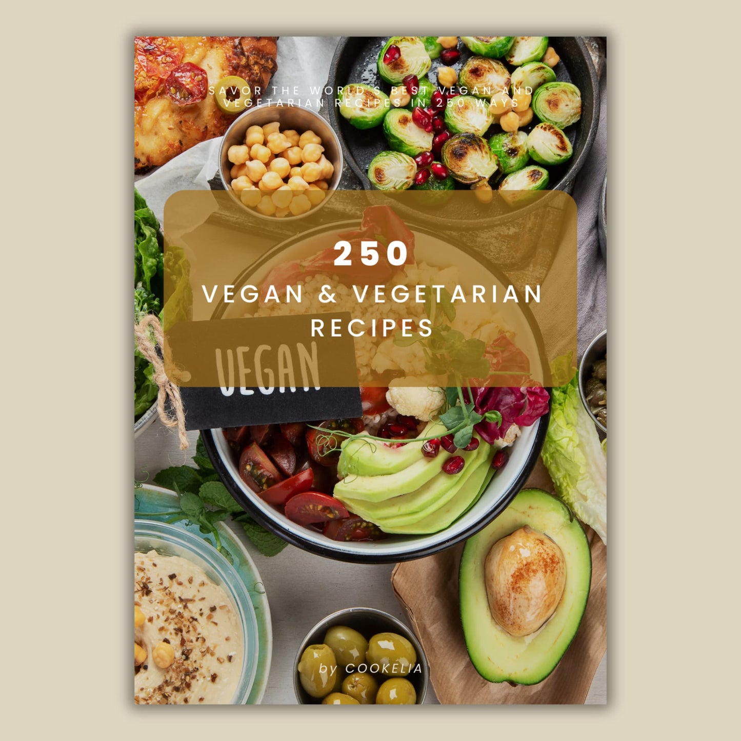 Vegan & Vegetarian Cookbook - 250 Recipes