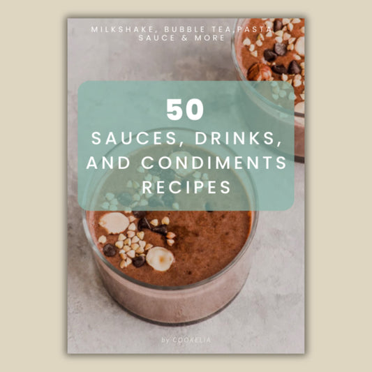 50 Sauces, Drinks, and Condiments – Your Ultimate Cookbook